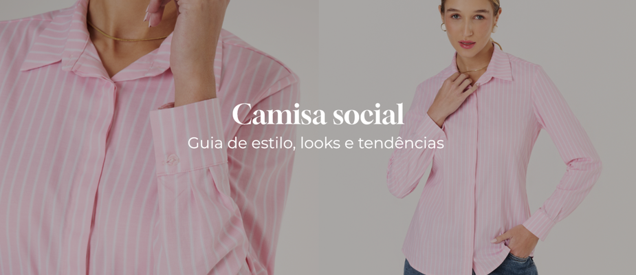 Como usar camisa social feminina: do trabalho ao lazer